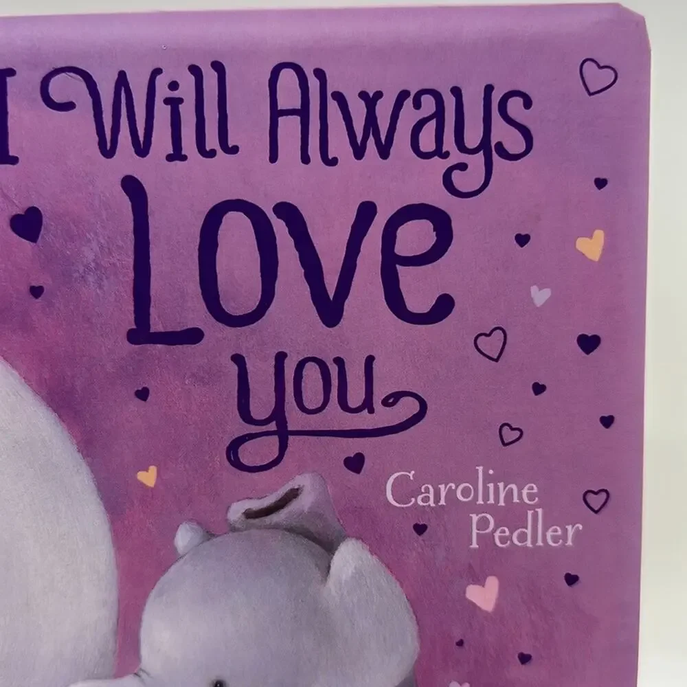 I Will Always Love You by Caroline Pedler Infant Toddler Large Board Book
